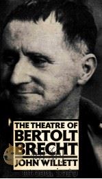 THE THEATRE OF BERTOLT BRECHT A study from eight aspects   1977  PDF电子版封面  041334360X  JOHN WILLETT 