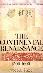 THE CONTINENTAL RENAISSANCE 1500-1600   1971  PDF电子版封面     
