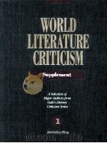 WORLD LITERATURE CRITICISM Supplement A Selection of Major Authors from Gale's Literary Critici   1997  PDF电子版封面  0787619124   