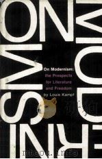 ON MODERNISM The Prospects for Literature and Freedom   1967  PDF电子版封面     