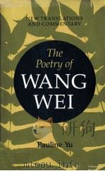 The Poetry of WANG WEI NEW TRANSLATIONS AND COMMENTARY   1980  PDF电子版封面  0253177723   