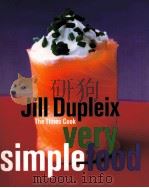 JILL DUPLEIX VERY SIMPLE FOOD     PDF电子版封面  9781844000326   