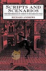 SCRIPTS AND SCENARIOS The performance of comedy in Renaissance Italy   1993  PDF电子版封面  0521034159   