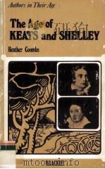 Authors in Their Age The Age of KEATS and SHELLEY   1978  PDF电子版封面  0216903815   