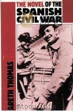 THE NOVEL OF THE SPANISH CIVIL WAR(1936-1975)   1990  PDF电子版封面  0521371589   
