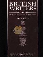 BRITISH WRITERS Edited under the auspices of the British Council VOLUME VI THOMAS HARDY TO WILFRED O   1983  PDF电子版封面  0684166372   