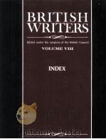 BRITISH WRITERS Edited under the auspices of the British Council VOLUME VIII INDEX   1984  PDF电子版封面    IAN SCOTT-KILVERT 