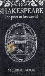 Shakespeare The poet in his world   1978  PDF电子版封面    M.C.Bradbrook 