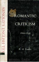 ROMANTIC CRITICISM 1800-1850   1968  PDF电子版封面  0713153806   