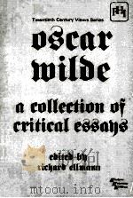 OSCAR WILDE A COLLECTION OF CRITICAL ESSAYS（1969 PDF版）