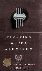 Riveting Alcoa Aluminum   1948  PDF电子版封面     