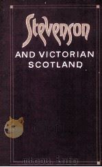 STEVENSON AND VICTORIAN SCOTLAND   1981  PDF电子版封面  0852243995   
