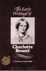 The Early Writings of Charlotte Bronte   1983  PDF电子版封面    Christine Alexander 