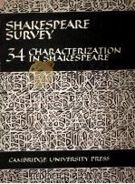 SHAKESPEARE SURVEY AN ANNUAL SURVEY OF SHAKESPEARIAN STUDY AND PRODUCTION 34（1981 PDF版）