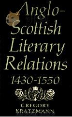 Anglo-Scottish Literary Relations 1430-1550   1980  PDF电子版封面  0521226651   