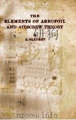 The Elements of Aerofoii And Airscrew Theory Second Edition   1947  PDF电子版封面  052127494X   