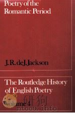 The Routledge History of English Poetry Volume 4 Poetry of the Romantic Period   1980  PDF电子版封面    J.R.de J.Jackson 