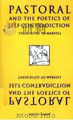 PASTORAL AND THE POETICS OF SELF-CONTRADICTION Theocritus to Marvell   1994  PDF电子版封面  0521034612   