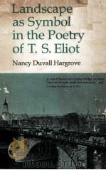 LANDSCAPE AS SYMBOL IN THE POETRY OF T.S.ELIOT   1978  PDF电子版封面  0878050779   