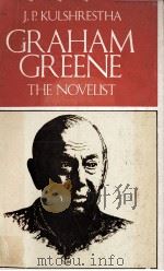 Graham Greene THE NOVELIST   1977  PDF电子版封面    J.P.KULSHRESTHA 