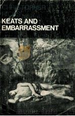 Keats and Embarrassment   1976  PDF电子版封面  0192811908   