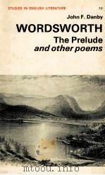 WILLIAM WORDSWORTH:THE PRELUDE AND OTHER POEMS   1963  PDF电子版封面  0713150718   