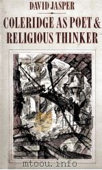 COLERIDGE AS POET AND RELIGIOUS THINKER Inspiration and Revelation   1985  PDF电子版封面  0333374614   
