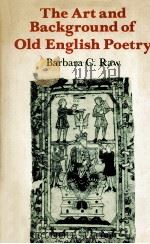 The Art and Background of Old English Poetry   1978  PDF电子版封面    Barbara C.Raw 
