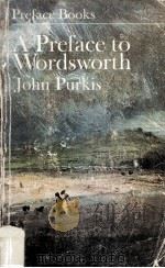 A Preface to Wordsworth   1970  PDF电子版封面    John Purkis 