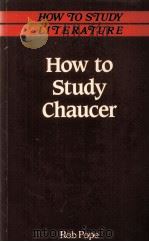 How to Study Chaucer   1988  PDF电子版封面    Rob Pope 