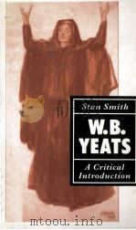 W.B.YEATS:A CRITICAL INTRODUCTION   1990  PDF电子版封面  0333480678   