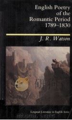English Poetry of the Romantic Period 1789-1830   1985  PDF电子版封面  0582492580   