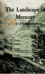 The Landscape of Memory A Study of Wordsworth's Poetry   1965  PDF电子版封面  713153288  CHRISTOPHER SALVESEN 