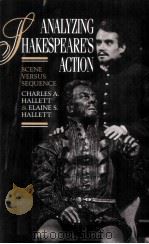 Analyzing Shakespeare's Action Scene versus Sequence   1991  PDF电子版封面  0521030374   