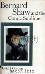 Bernard Shaw and the Comic Sublime   1990  PDF电子版封面  0333496329   