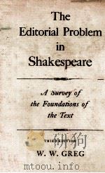 The Editorial Problem in Shakespeare A Survey of the Foundations of the Text THIRD EDITION   1967  PDF电子版封面     