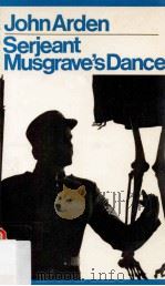Serjeant Musgrave\'s Dance An Un-Historical Parable     PDF电子版封面    John Arden 