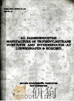 MANUFACTURE OF TRIPHENYLMETHANE DYESTUFFS AND INTERMEDIATES AT LUDWIGSHAFEN & HOECHST（1945 PDF版）