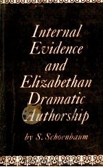Internal Evidence and Elizabethan Dramatic Authorship An Essay in Literary History and Method   1966  PDF电子版封面     