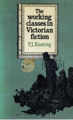 The working classes in Victorian fiction   1971  PDF电子版封面  0710001967  [by] P. J. Keating. 