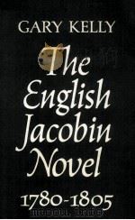 THE ENGLISH JACOBIN NOVEL 1780-1805   1976  PDF电子版封面  0198120621   