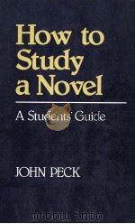 HOW TO STUDY A NOVEL: A STUDENTS'GUIDE   1983  PDF电子版封面  0333348680   