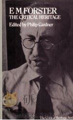 E.M.FORSTER THE CRITICAL HERITAGE   1973  PDF电子版封面    PHILIP GARDNER 
