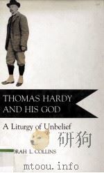 Thomas Hardy and His God A Liturgy of Unbelief   1990  PDF电子版封面  0333519299   
