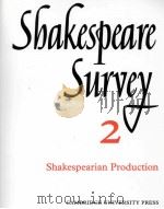 Shakespeare Survey AN ANNUAL SURVEY OF SHAKESPEARIAN STUDY and PRODUCTION 2 Shakespeare Production   1949  PDF电子版封面  0521523567   