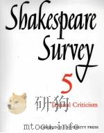 Shakespeare Survey AN ANNUAL SURVEY OF SHAKESPEARIAN STUDY and PRODUCTION 5 Textual Criticism   1952  PDF电子版封面  0521523893   