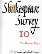 Shakespeare Survey AN ANNUAL SURVEY OF SHAKESPEARIAN STUDY and PRODUCTION 10 The Roman Plays（1957 PDF版）