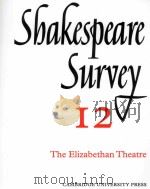 Shakespeare Survey AN ANNUAL SURVEY OF SHAKESPEARIAN STUDY and PRODUCTION 12 The Elizabethan Theatre   1959  PDF电子版封面  0521523486   