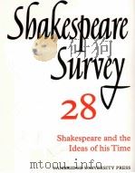 Shakespeare Survey AN ANNUAL SURVEY OF SHAKESPEARIAN STUDY and PRODUCTION 28 Shakespeare and the Ide   1975  PDF电子版封面  0521523656   