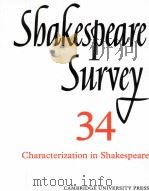 Shakespeare Survey AN ANNUAL SURVEY OF SHAKESPEARIAN STUDY and PRODUCTION 34 Characterization in Sha（1981 PDF版）